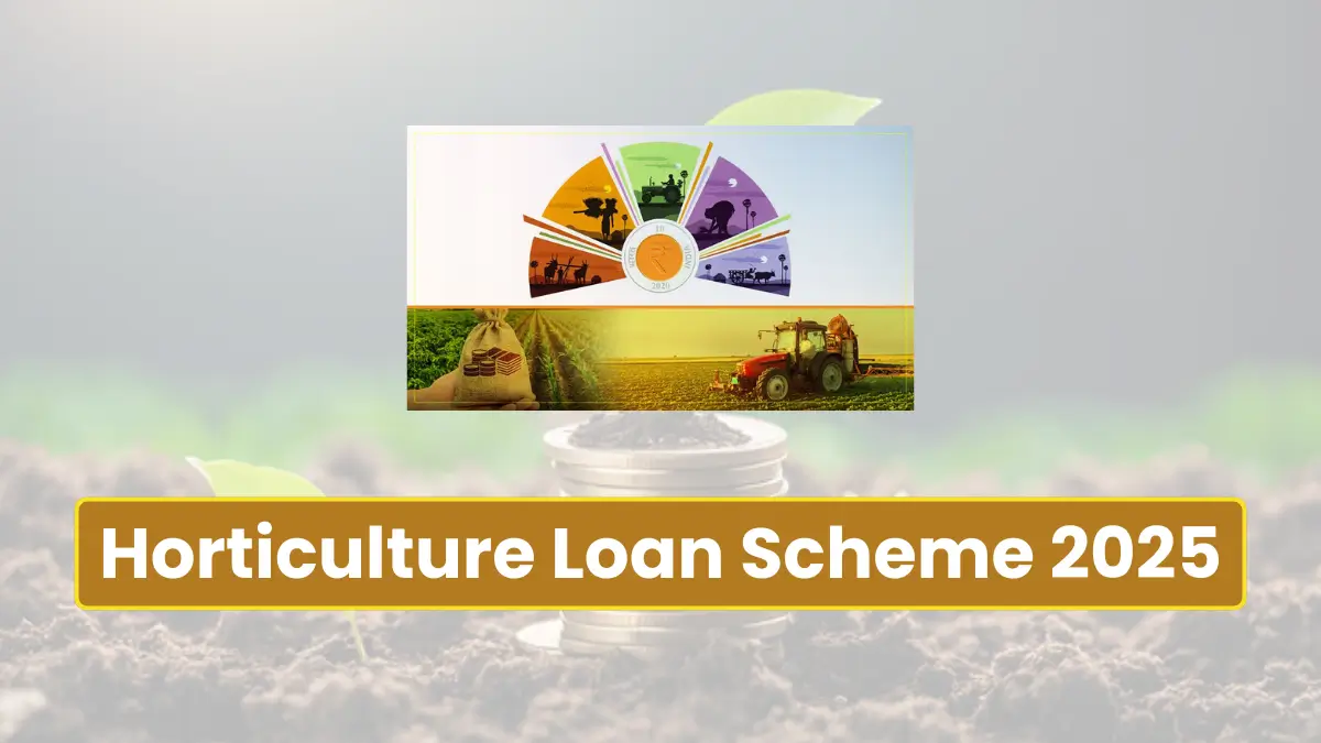 Horticulture Loan Scheme 2025