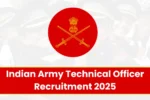 Indian Army Technical Officer Recruitment 2025